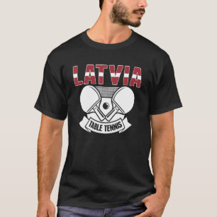 Latvia Ping Pong  Proud Latvian Table Tennis Suppo T-Shirt