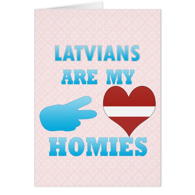 Latvians are my Homies (Front)