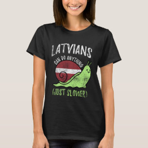 Latvians Can Do Anything Just Slower  Latvia Vinta T-Shirt