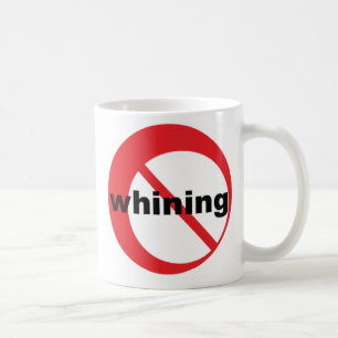 l'aucune tasse de pleurnicherie