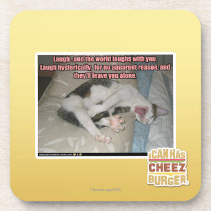 Laugh and the world laughs with you coaster