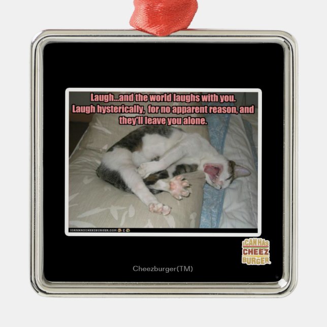 Laugh and the world laughs with you metal ornament (Front)