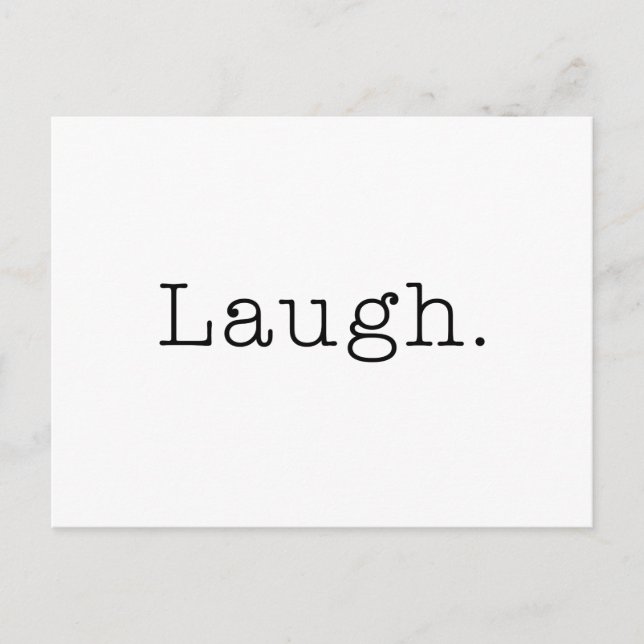 Laugh. Black And White Laugh Quote Template Postcard (Front)
