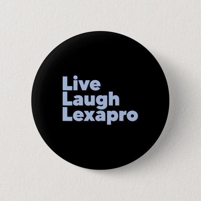 Laugh Lexapro Mental Health Suicide Awareness  2 Inch Round Button (Front)