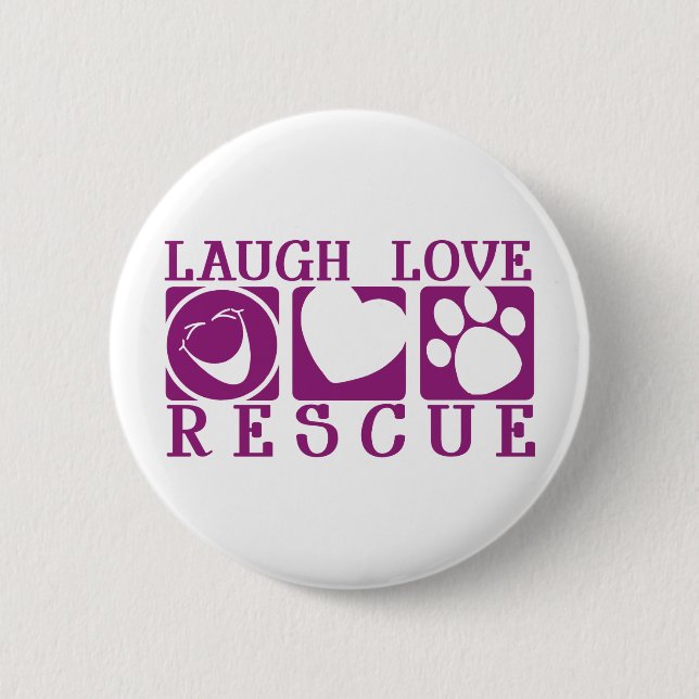 Laugh Love Rescue 2 Inch Round Button (Front)