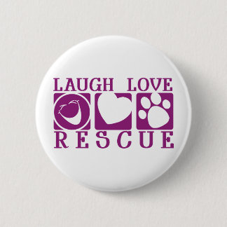 Laugh Love Rescue 2 Inch Round Button