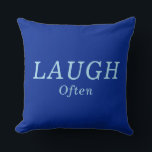 "LAUGH Often" Cobalt & Blue Encouragement Throw Pillow<br><div class="desc">Your Mindset Influences Your Mind and Actions Always Plan to "LAUGH Often" Be Brave, Enjoy Life and Love Generously. With this encouraging message you will be reminded and also will be sharing a positive reminder with your family and friends. This Pretty Cobalt and Blue Throw Pillow makes a wonderful gift...</div>