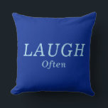 "LAUGH Often" Cobalt & Blue Encouragement Throw Pillow<br><div class="desc">Your Mindset Influences Your Mind and Actions Always Plan to "LAUGH Often" Be Brave, Enjoy Life and Love Generously. With this encouraging message you will be reminded and also will be sharing a positive reminder with your family and friends. This Pretty Cobalt and Blue Throw Pillow makes a wonderful gift...</div>