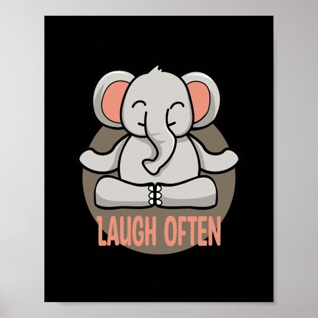 Laugh often Kawaii baby elephant doing yoga poses  Poster (Front)