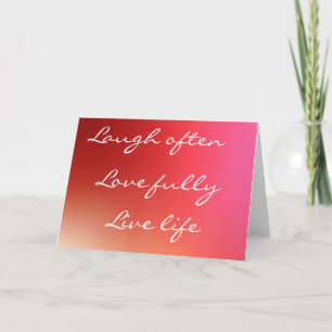 Laugh often, Love fully, Live life Note Card