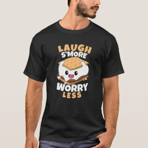 Laugh S'more Worry Less Camping Marshmallows Campf T-Shirt