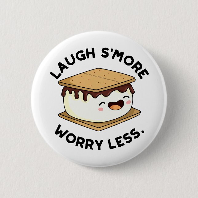 Laugh Smore Worry Less Funny Smore Pun  2 Inch Round Button (Front)