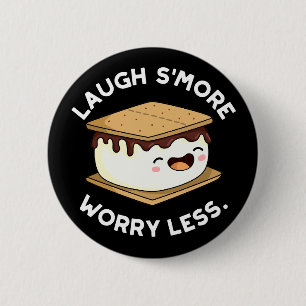 Laugh Smore Worry Less Funny Smore Pun Dark BG 2 Inch Round Button
