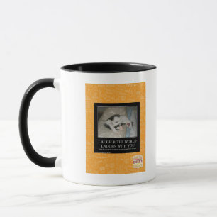 Laugh & The World Laughs With You Mug