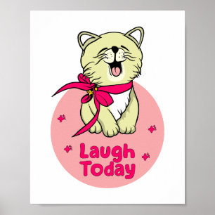 Laugh today Kawaii happy funny cat laughing Poster