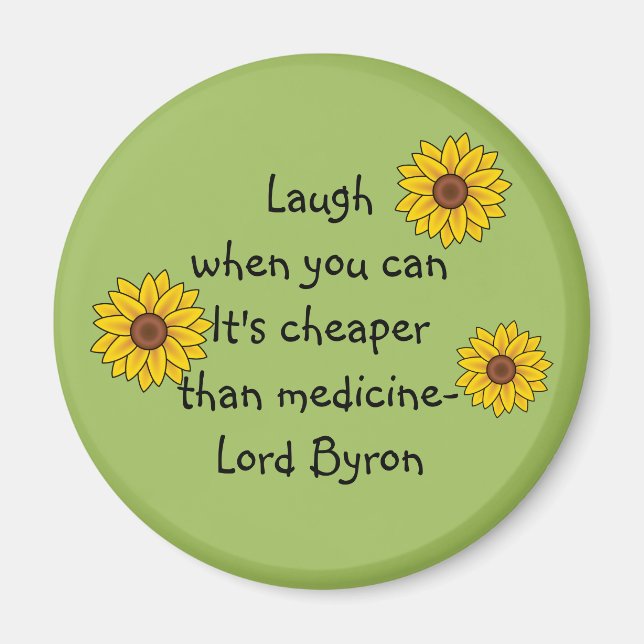 "Laugh when you can" Magnet (Front)