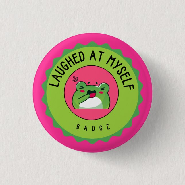 Laughed at myself 1 inch round button (Front)