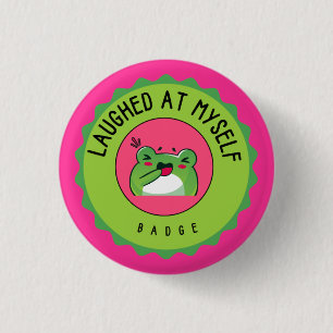 Laughed at myself 1 inch round button