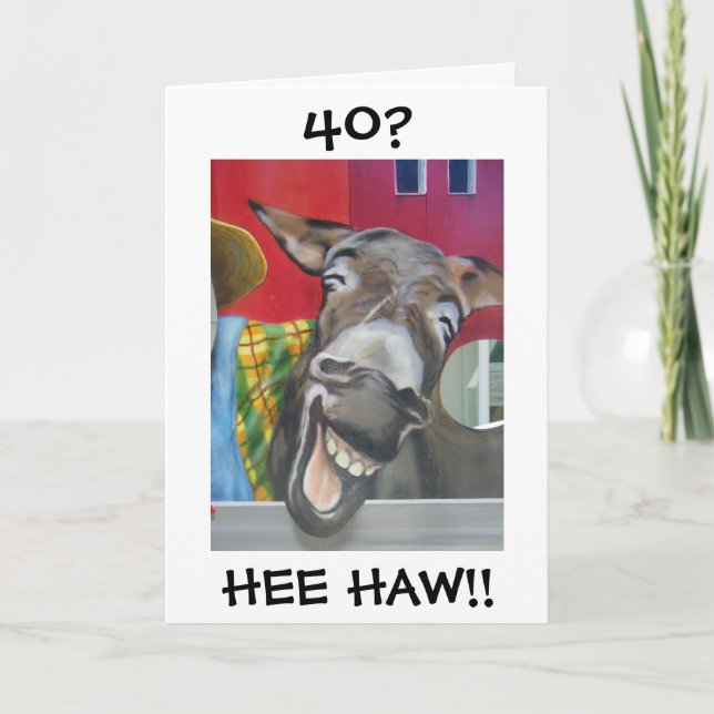 "LAUGHING DONKEY GREETING" FOR "40th" BIRTHDAY Card (Front)
