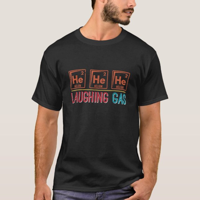 Laughing Gas He He He Funny Science Helium Nerd Gi T-Shirt (Front)