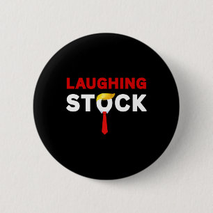 Laughing Stock Funny Sarcastic Quote Tee Costume A 2 Inch Round Button