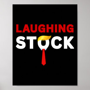 Laughing Stock Funny Sarcastic Quote Tee Costume A Poster