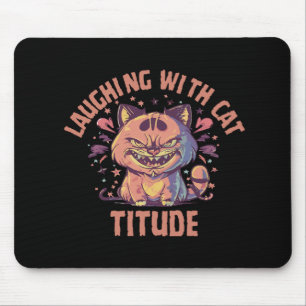 Laughing with Cat-titude Mouse Pad