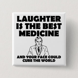 Laughter Best Medicine Your Face Funny Button Pin