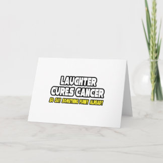 Laughter Cures Cancer... Card