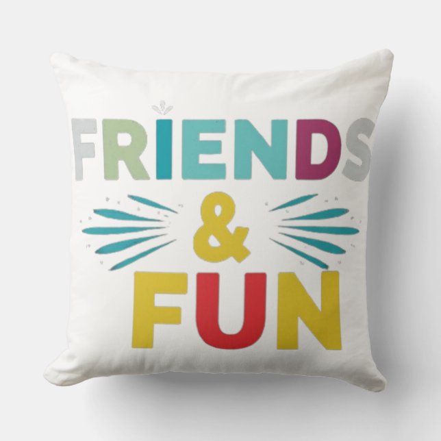 Laughter Guaranteed - "Friends & Fun" Multicolor Throw Pillow (Front)