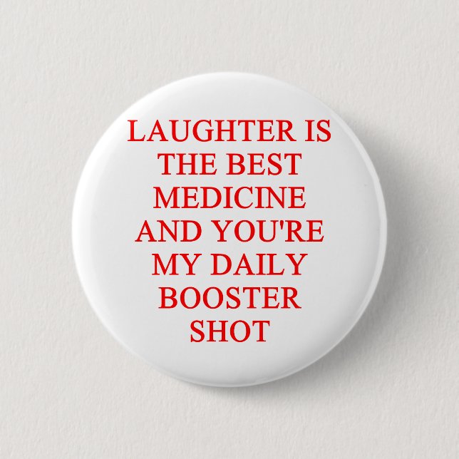 laughter i the best medicine 2 inch round button (Front)