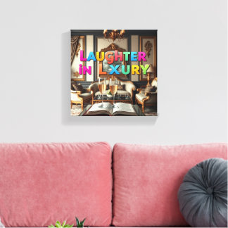 Laughter in Luxury – Elevate Your Humour in Style Canvas Print