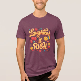 Laughter is rich Tri-Blend shirt