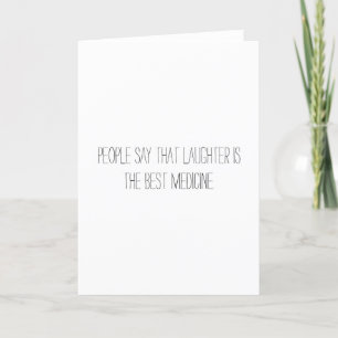 Laughter Is The Best Medicine Card