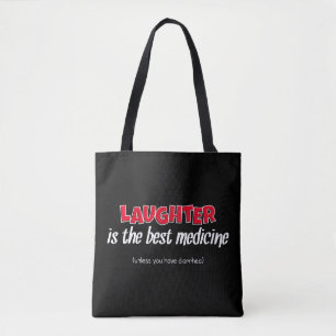 Laughter Is The Best Medicine Funny Quote Tote Bag