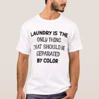 Laundry is Only Thing Should Be Separated By Colou