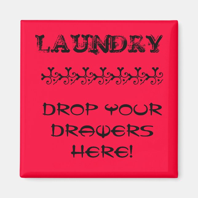 Laundry Magnet - Drop Your Drawers Here! (Front)
