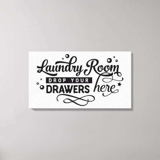 Laundry Room Drop Your Drawers Here Canvas Print (Front)