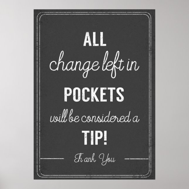 Laundry Rule Quote All change left in pocket will Poster (Front)