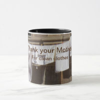 Laundry. Thank your mother for clean clothes Mug