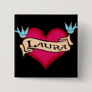 Laura - Custom Heart Tattoo T-shirts & Gifts 2 Inch Square Button