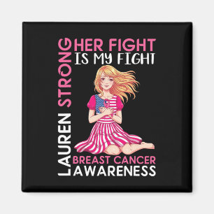 Lauren Strong Breast Cancer Awareness Her Fight Is Magnet