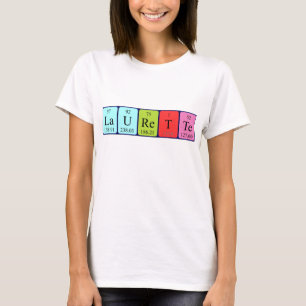 Laurette periodic table name shirt