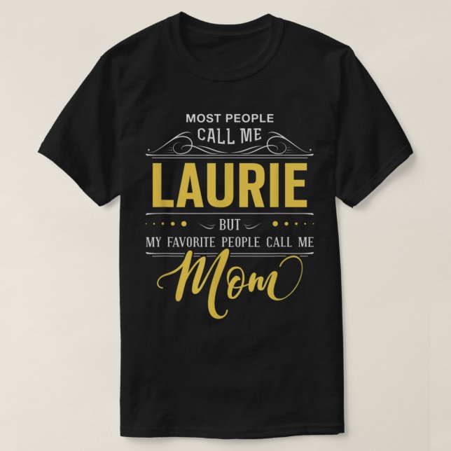 Laurie Name Shirt - My Favourite People Call Me Mo (Design Front)