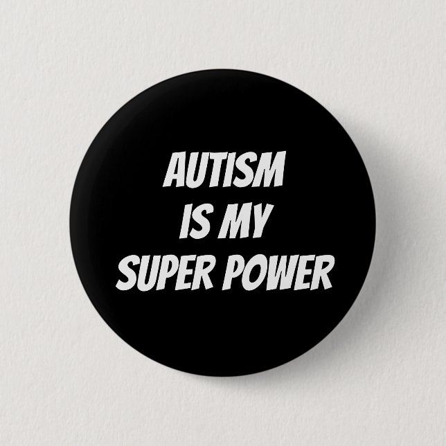L'autisme est mon badge de bouton Super Power Pin (Devant)