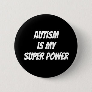 L'autisme est mon badge de bouton Super Power Pin