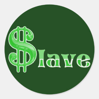 $lave - Money Slave Classic Round Sticker