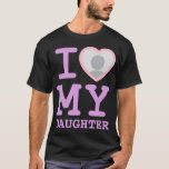 lavender i love my daughter | Funny Father's Day T-Shirt<br><div class="desc">Create your own lavender I Love My daughter Photo Text hoodie with this modern and funny shirt template featuring a cool slab serif font and custom photo into a huge red heart. Add your own photo, your name or any personalized text. The "I love My daughter" t-shirt design is inspired...</div>