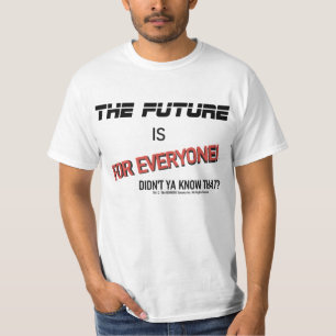 "L'avenir est pour tout le monde" Drôle T-shirt