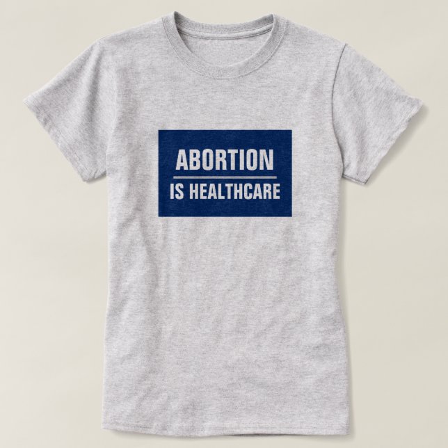 L'avortement est un T-shirt de soins de santé (Design devant)
